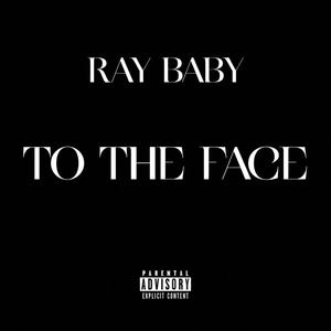 TO THE FACE (Explicit)