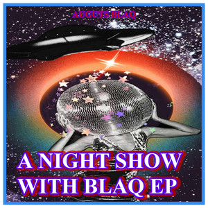 A Night Show with Blaq Ep