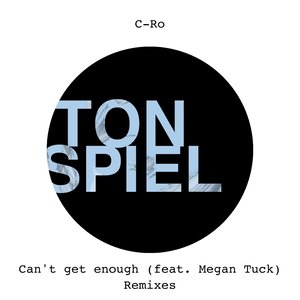 Can't Get Enough (feat. Megan Tuck) [Remixes]