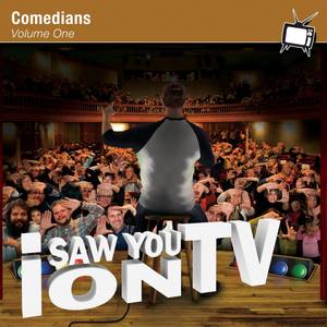 I Saw You On TV - Comedians Vol. 1 (Disc One)