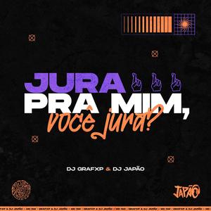 Jura Pra Mim Você Jura (Explicit)