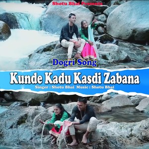 Shotu Bhai - Kunde Kadu Kasdi Zabana