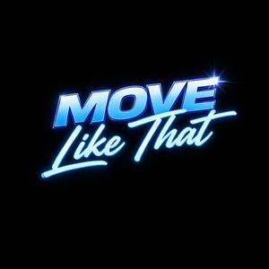 Move Like That