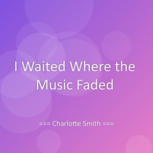I Waited Where the Music Faded