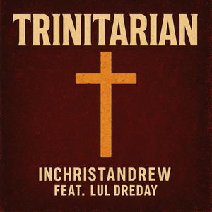 Trinitarian (feat. Lul DreDay) (Radio Edit)