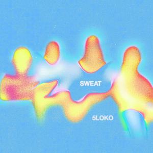 SWEAT (Explicit)