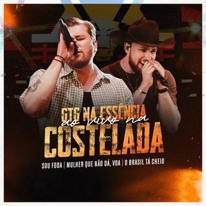 GTG Na Essência Ao Vivo Na Costelada - Sou foda / Mulher que não dá voa / O Brasil ta cheio (Ao Vivo)