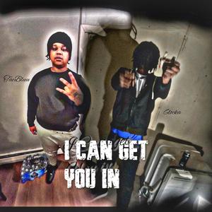 I can get you In (feat. Taebluu) [Explicit]