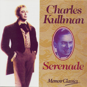 Charles Kullman And The Art Of The Serenade