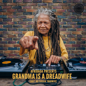 Grandma Is a Dreadwife (Explicit)