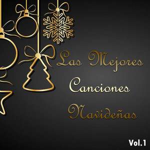 Las Mejores Canciones Navideñas, Vol. 1