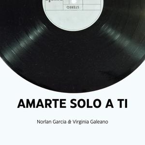 Amarte solo a ti Señor (feat. Virginia Galeano)