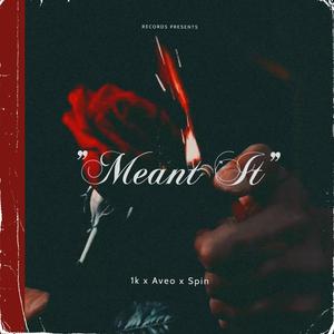 Meant it (feat. Nawfside1k & Spindablock) (Explicit)