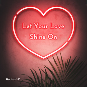 Let Your Love Shine On