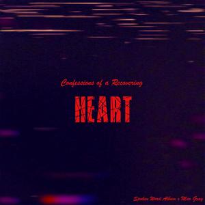 Confessions of a Recovering Heart (Explicit)