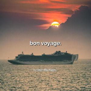 bon voyage. (Explicit)