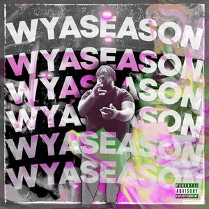 WYA Season (Explicit)