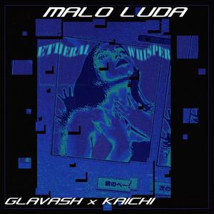 Malo luda (feat. KAICHI)