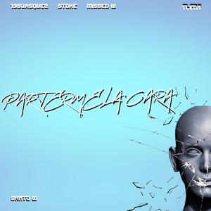 Parteme La Cara (feat. T-leon, 139Vásquez, Missed W & STOKE23) (Explicit)