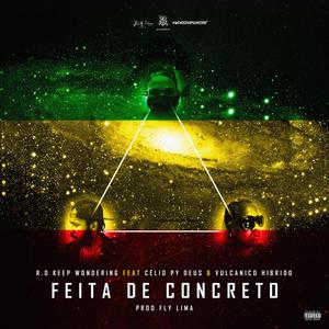 Feita De Concreto (feat. Célio Py Deus & Vulcanico Hibrido) (Explicit)