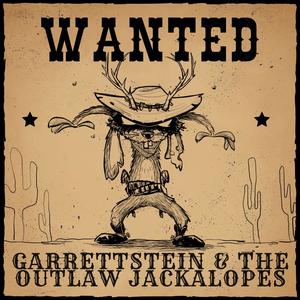 WANTED : Garrettstein & The Outlaw Jacaklopes