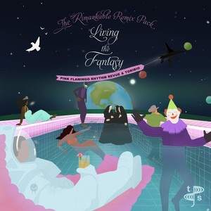 Living the Fantasy (Rimarkable's Boogie Joint)