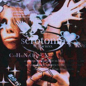 Serotonin (feat. lluciux) [Explicit]