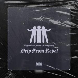 Drip From Revel (Uythola Vah?) (feat. Pur Stonez & 4tun3) [Explicit]