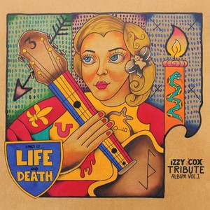 Songs of Life and Death: An Izzy Cox Tribute Album, Vol. 1 (Explicit)