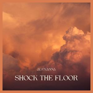 SHOCK THE FLOOR