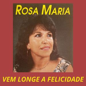 Vem Longe A Felicidade