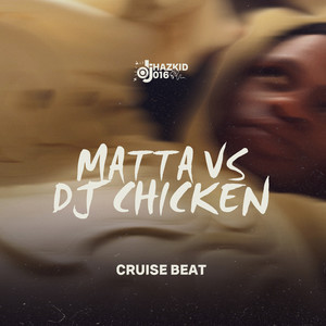 Matta Vs DJ Chicken Cruise Beat (Explicit)