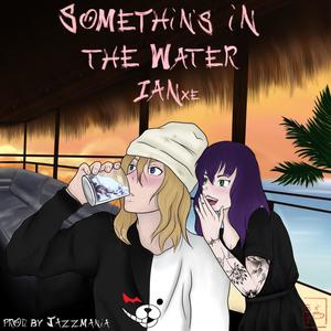 Somethin's in the Water (Explicit)