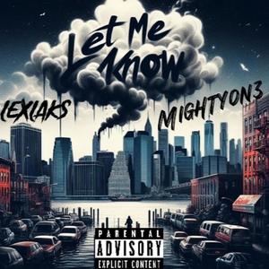 Let me know (feat. Mightyon3) (Explicit)