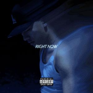 RIGHT NOW (Explicit)