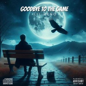 Goodbye To The Game (Explicit)