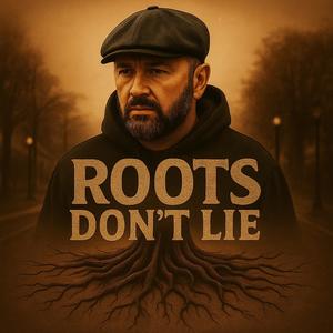 Roots Don't Lie