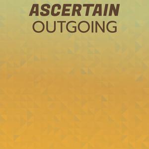 Ascertain Outgoing