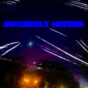 Sincerely Missed (Explicit)