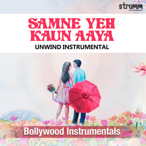 Samne Yeh Kaun Aaya (Unwind Instrumental)