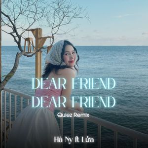 Dear Friend Dear Friend (Quiez Remix)