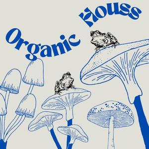 Organic hous