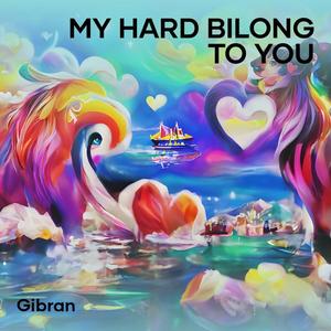 My hard bilong to you
