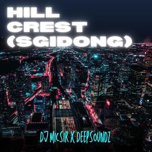 Hill Crest (feat. DeepSoundz) [Sgidongo Mix]