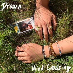 Drown / Mind Crossing