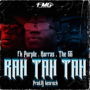 Rah Tah Tah (feat. Fk Purple, Karras & The GG) (Explicit)