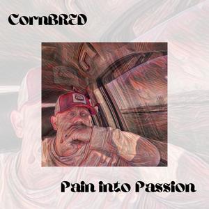 Pain into Passion (Explicit)