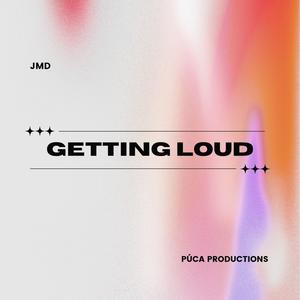 Getting Loud
