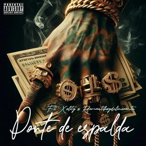 Ponte de Espalda (feat. Xolity & Romantiko y Delincuente) (Explicit)