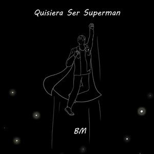 Quisiera Ser Superman